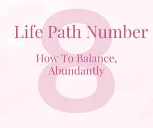 Life Path Number 8: How to Balance Abundantly blog cover