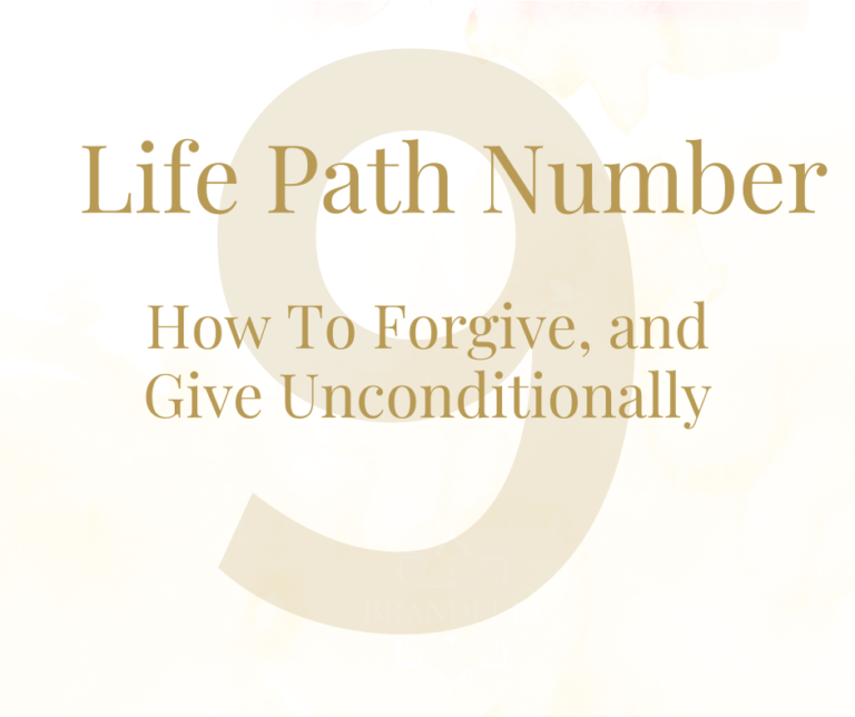 Life Path Number 9: How to Forgive and Give Unconditionally - Brandi Lei