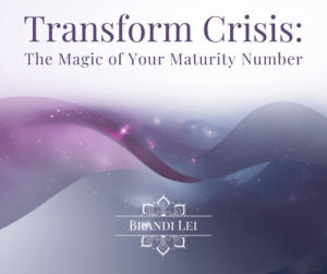 Transform Crisis: The Magic of Your Maturity Number blog cover